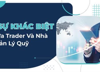 5 Sự Khác Biệt Giữa Trader Và Nhà Quản Lý Quỹ